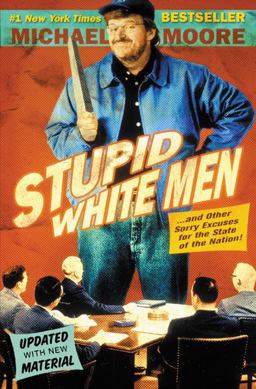 Stupid White Men Stupid White Men