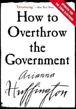 How to Overthrow the Government  9780060988319 Front Cover