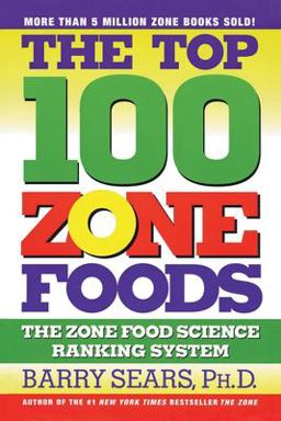 Top 100 Zone Foods The Zone Food Science Ranking System  9780060988944 Front Cover