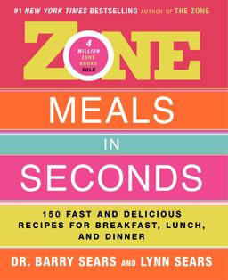 Zone Meals in Seconds 150 Fast and Delicious Recipes for Breakfast, Lunch, and Dinner  9780060989217 Front Cover