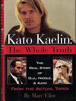 Kato Kaelin The Whole Truth  9780061009815 Front Cover