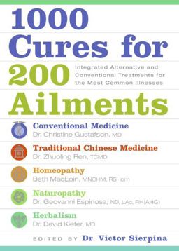 1000 Cures for 200 Ailments Integrated Alternative and Conventional Treatments for the Most Common Illnesses  9780061120299 Front Cover