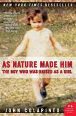 As Nature Made Him The Boy Who Was Raised As a Girl  9780061120565 Front Cover