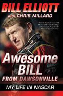 Awesome Bill from Dawsonville My Life in NASCAR  9780061125744 Front Cover