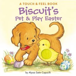 Biscuit's Pet and Play Easter A Touch and Feel Book: an Easter and Springtime Book for Kids  9780061128394 Front Cover