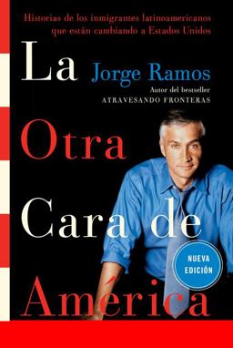 Otra Cara de America / the Other Face of America SPA Historias de Los Immigrantes Latinoamericanos Que Estan Cambiando a Estados Unidos  9780061130434 Front Cover