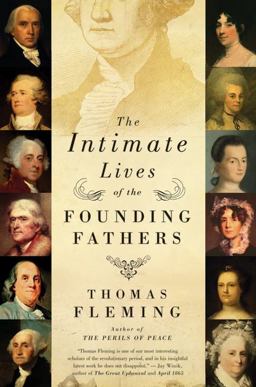 Intimate Lives of the Founding Fathers  9780061139130 Front Cover