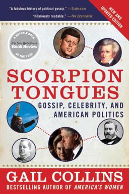 Scorpion Tongues New and Updated Edition Gossip, Celebrity, and American Politics  9780061139628 Front Cover