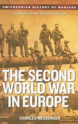 The Second World War in Europe (Smithsonian History of Warfare)
