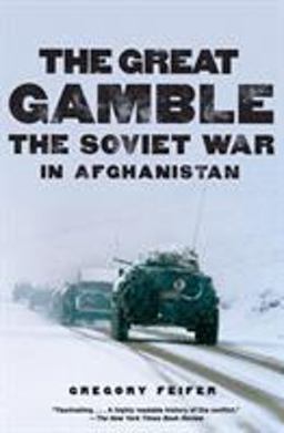 Great Gamble The Soviet War in Afghanistan  9780061143199 Front Cover