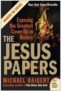 Jesus Papers Exposing the Greatest Cover-Up in History  9780061146602 Front Cover