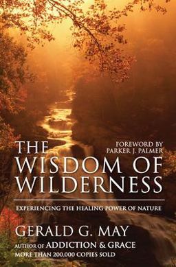 Wisdom of Wilderness Experiencing the Healing Power of Nature  9780061146633 Front Cover