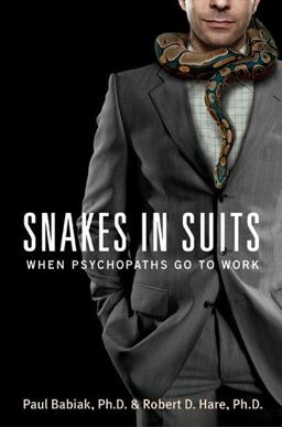 Snakes in Suits When Psychopaths Go to Work  9780061147890 Front Cover
