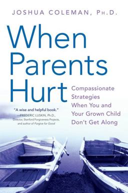 When Parents Hurt Compassionate Strategies When You and Your Grown Child Don't Get Along  9780061148439 Front Cover