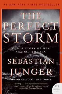 Perfect Storm A True Story of Men Against the Sea  9780061148460 Front Cover