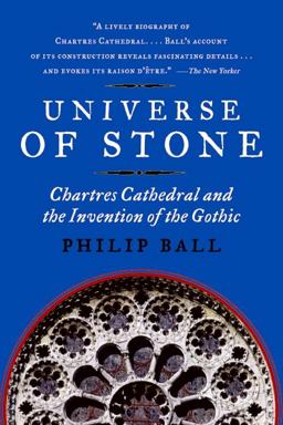 Universe of Stone Chartres Cathedral and the Invention of the Gothic  9780061154300 Front Cover