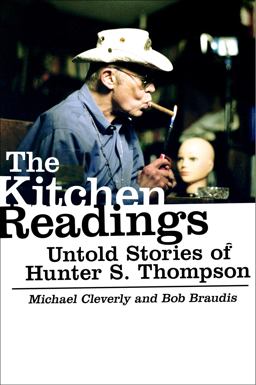 Kitchen Readings Untold Stories of Hunter S. Thompson  9780061159282 Front Cover
