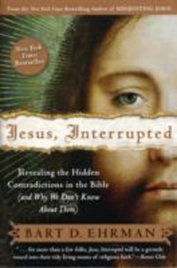 Jesus, Interrupted Revealing the Hidden Contradictions in the Bible (and Why We Don't Know about Them)  9780061173943 Front Cover