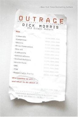 Outrage How Illegal Immigration, the United Nations, Congressional Ripoffs, Student Loan Overcharges, Tobacco Companies, Trade Protection, and Drug Companies Are Ripping Us Off... And What to Do about It  9780061195402 Front Cover