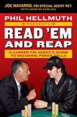 Phil Hellmuth Presents Read 'Em and Reap A Career FBI Agent's Guide to Decoding Poker Tells  9780061198595 Front Cover