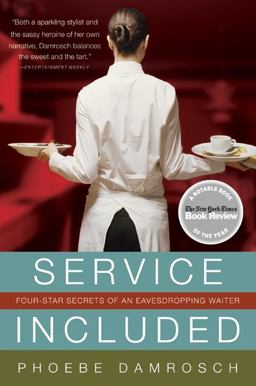 Service Included Four-Star Secrets of an Eavesdropping Waiter  9780061228155 Front Cover