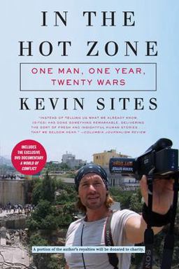 In the Hot Zone One Man, One Year, Twenty Wars  9780061228759 Front Cover