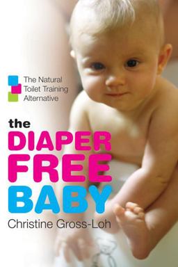 Diaper-Free Baby The Natural Toilet Training Alternative  9780061229701 Front Cover