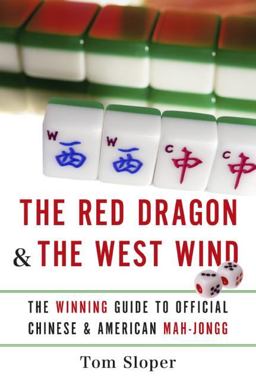 Red Dragon and the West Wind The Winning Guide to Official Chinese and American Mah-Jongg  9780061233944 Front Cover