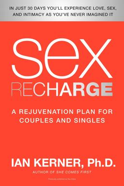 Sex Recharge A Rejuvenation Plan for Couples and Singles  9780061234620 Front Cover