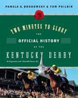 Two Minutes to Glory The Official History of the Kentucky Derby  9780061236563 Front Cover