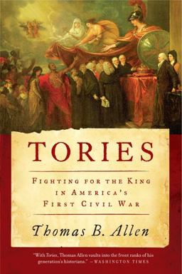 Tories Fighting for the King in America's First Civil War  9780061241819 Front Cover
