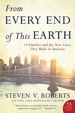 From Every End of This Earth 13 Families and the New Lives They Made in America  9780061245626 Front Cover