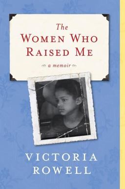 Women Who Raised Me A Memoir  9780061246593 Front Cover
