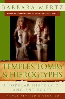 Temples, Tombs, and Hieroglyphs A Popular History of Ancient Egypt 2nd 9780061252778 Front Cover