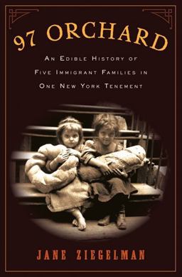97 Orchard An Edible History of Five Immigrant Families in One New York Tenement  9780061288500 Front Cover