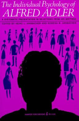 Individual Psychology of Alfred Adler  9780061311543 Front Cover