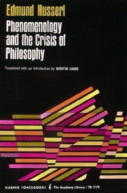 Phenomenology and the Crisis of Philosophy  9780061311703 Front Cover