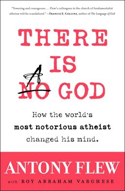 There Is a God How the World's Most Notorious Atheist Changed His Mind  9780061335303 Front Cover