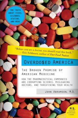 Overdosed America The Broken Promise of American Medicine  9780061344763 Front Cover