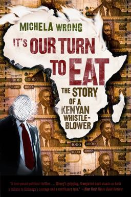 It's Our Turn to Eat The Story of a Kenyan Whistle-Blower  9780061346590 Front Cover