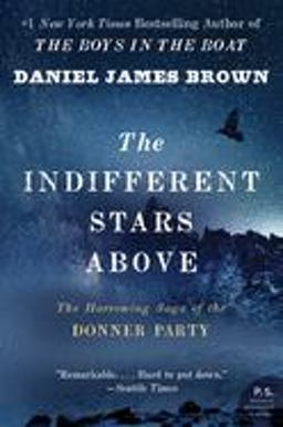 Indifferent Stars Above The Harrowing Saga of the Donner Party  9780061348112 Front Cover