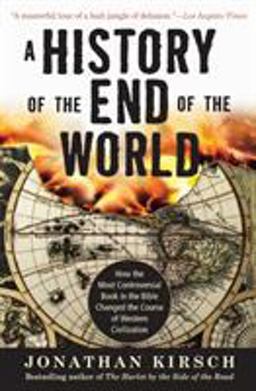 History of the End of the World How the Most Controversial Book in the Bible Changed the Course of Western Civilization  9780061349874 Front Cover