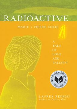 Radioactive Marie and Pierre Curie: a Tale of Love and Fallout  9780061351327 Front Cover