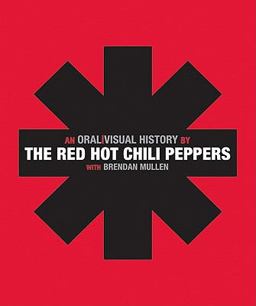Red Hot Chili Peppers An Oral/Visual History  9780061351914 Front Cover