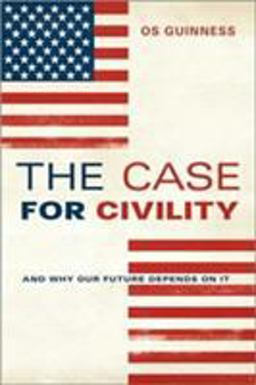Case for Civility And Why Our Future Depends on It  9780061353437 Front Cover