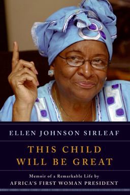 This Child Will Be Great Memoir of a Remarkable Life by Africa's First Woman President  9780061353475 Front Cover