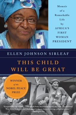 This Child Will Be Great Memoir of a Remarkable Life by Africa's First Woman President  9780061353482 Front Cover