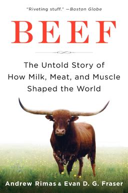 Beef The Untold Story of How Milk, Meat, and Muscle Shaped the World  9780061353857 Front Cover