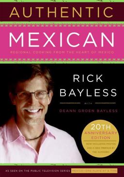 Authentic Mexican 20th Anniversary Ed Regional Cooking from the Heart of Mexico 20th 9780061373268 Front Cover