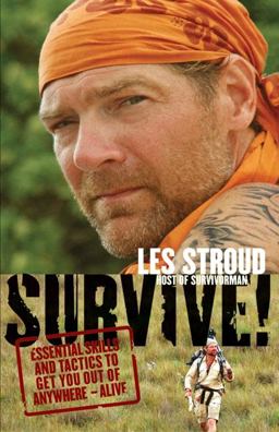 Survive! Essential Skills and Tactics to Get You Out of Anywhere - Alive  9780061373510 Front Cover